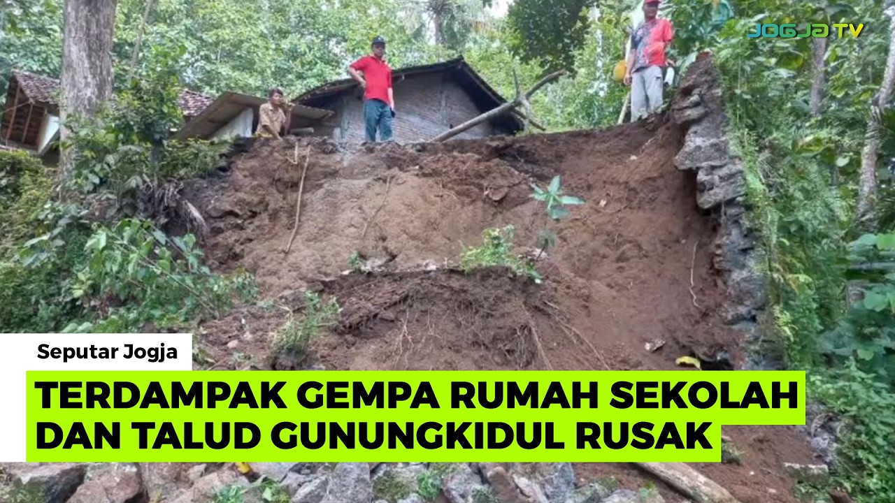 RUMAH SEKOLAH DAN TALUD DI GUNUNGKIDUL RUSAK TERDAMPAK GUNCANGAN GEMPA