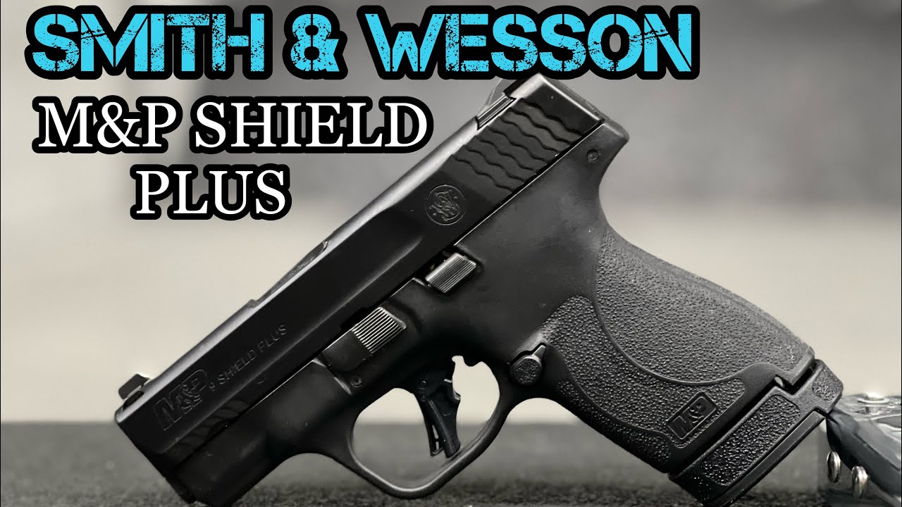 Smith & Wesson | M&P Shield Plus  - First Look