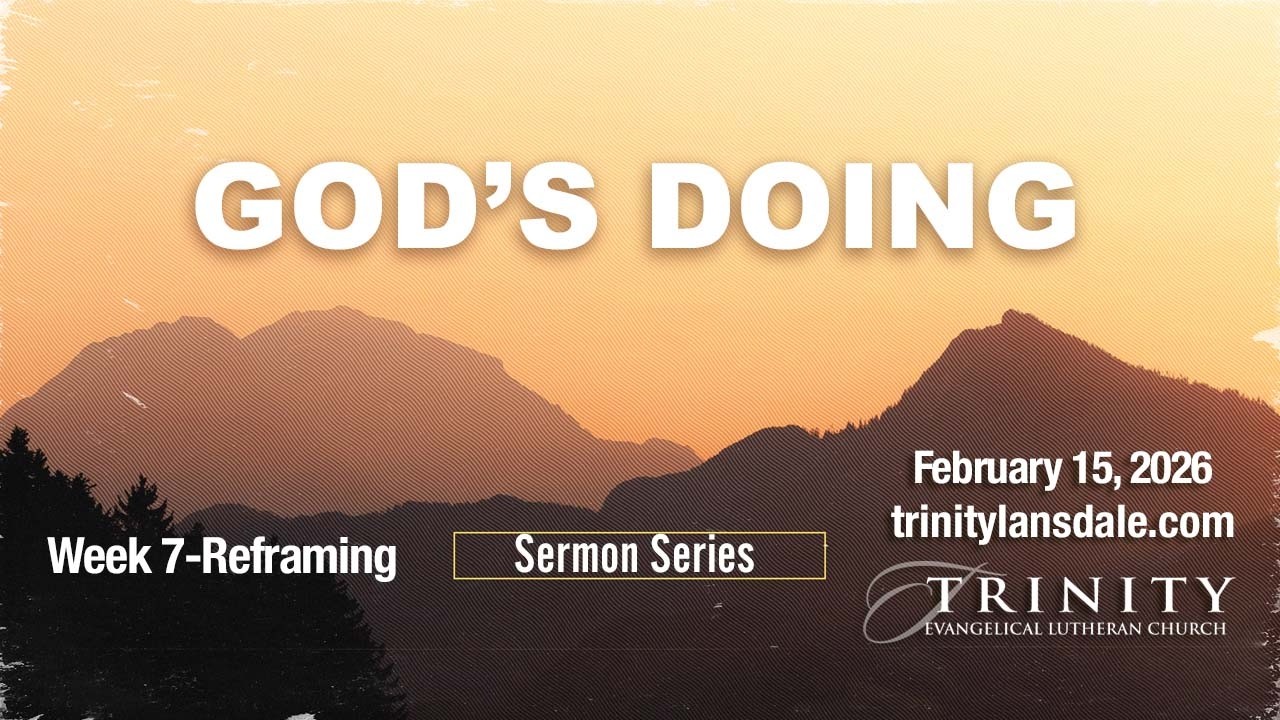 Sermon: God's Doing: Reframing-February 15, 2026