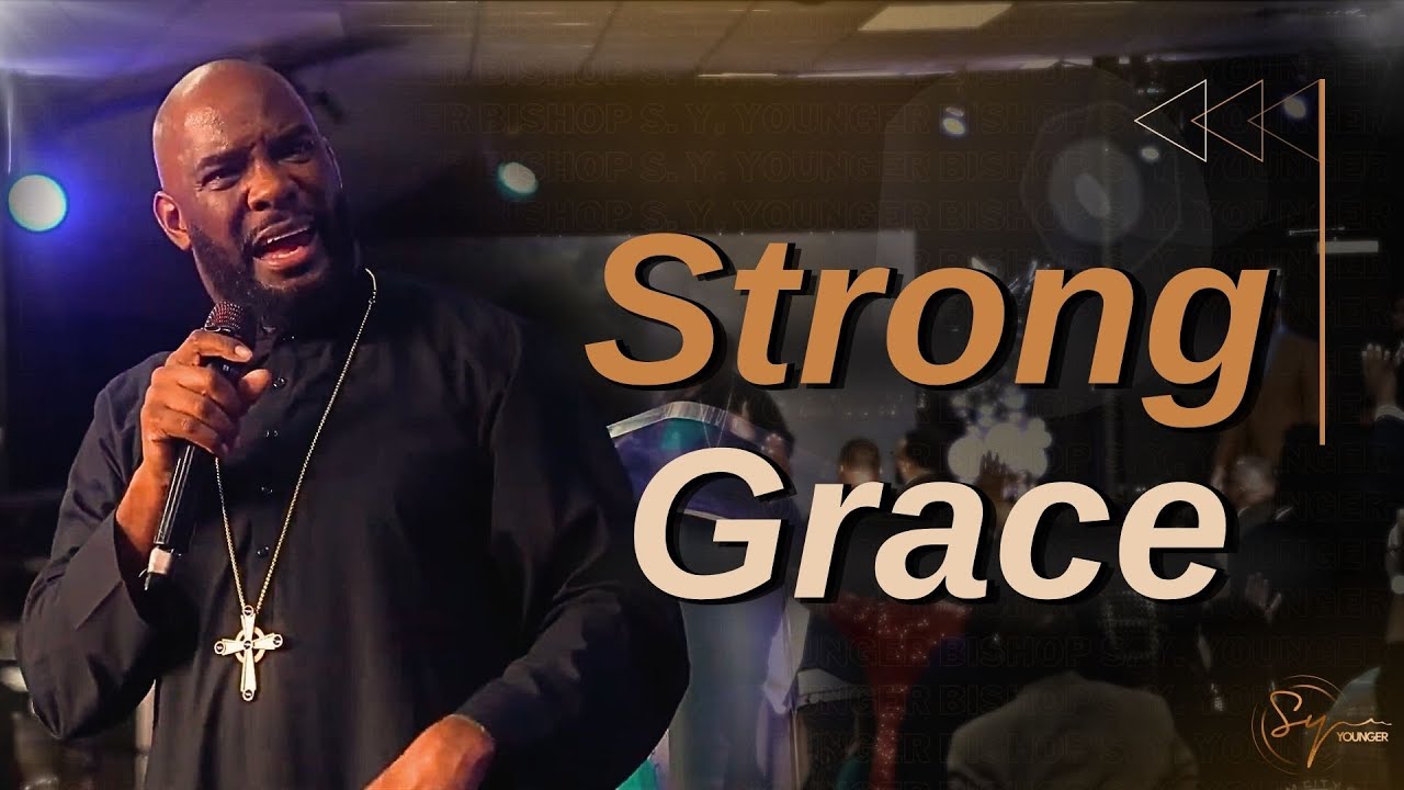 Strong Grace | Bishop S. Y. Younger