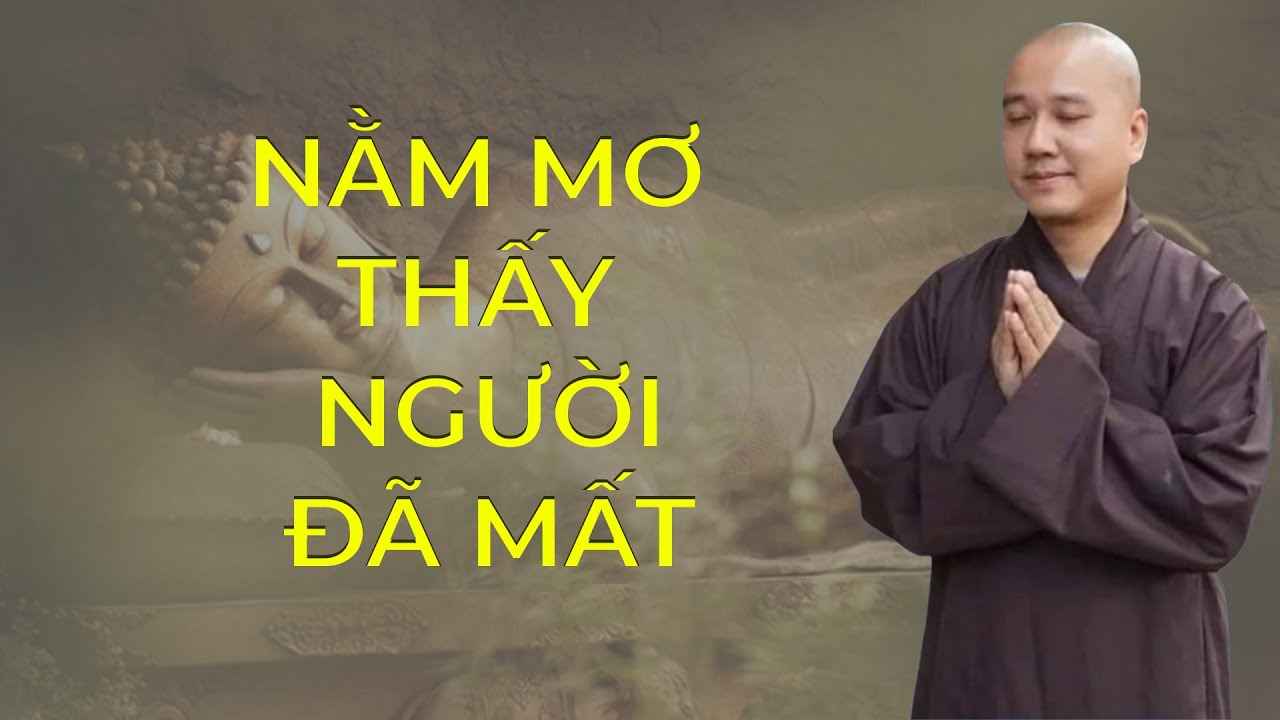 Nằm mơ thấy người đã mất vì sao - Thầy Thích  Pháp Hòa