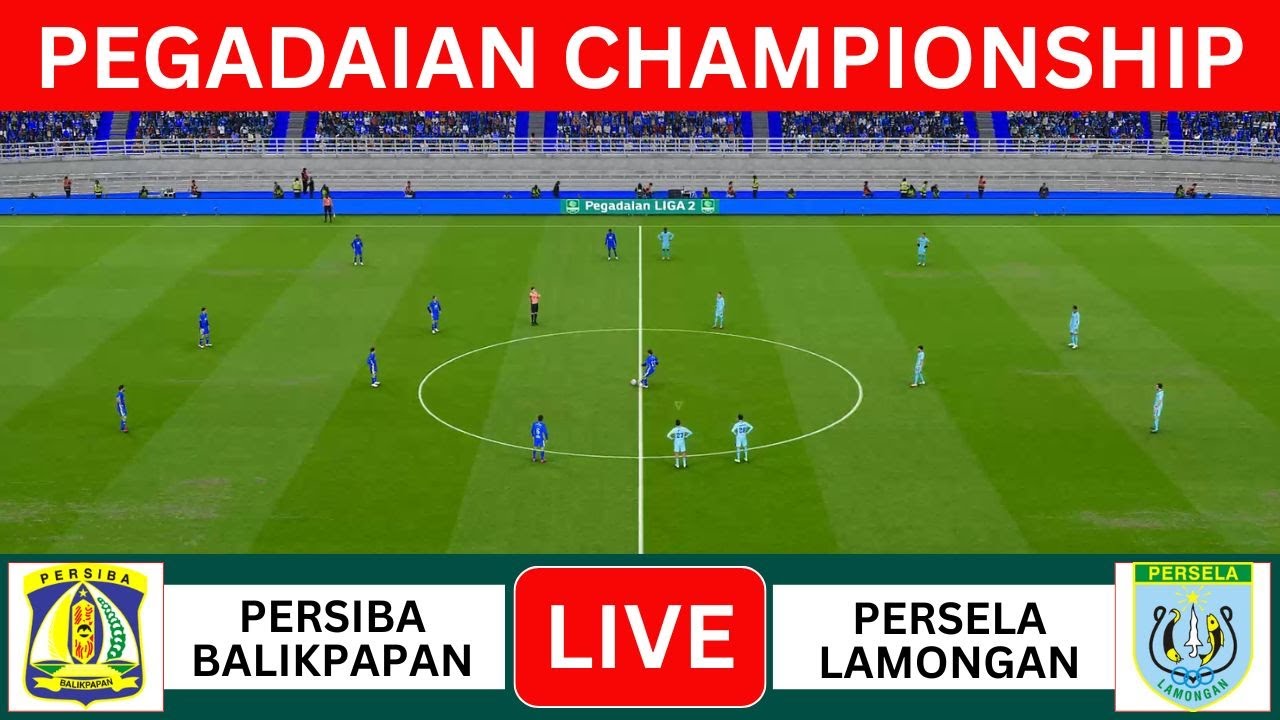 🔴 LIVE PERSIBA BALIKPAPAN vs PERSELA LAMONGAN - PEGADAIAN CHAMPIONSHIP 2025/2026 |GAMEPLAY PES 2021