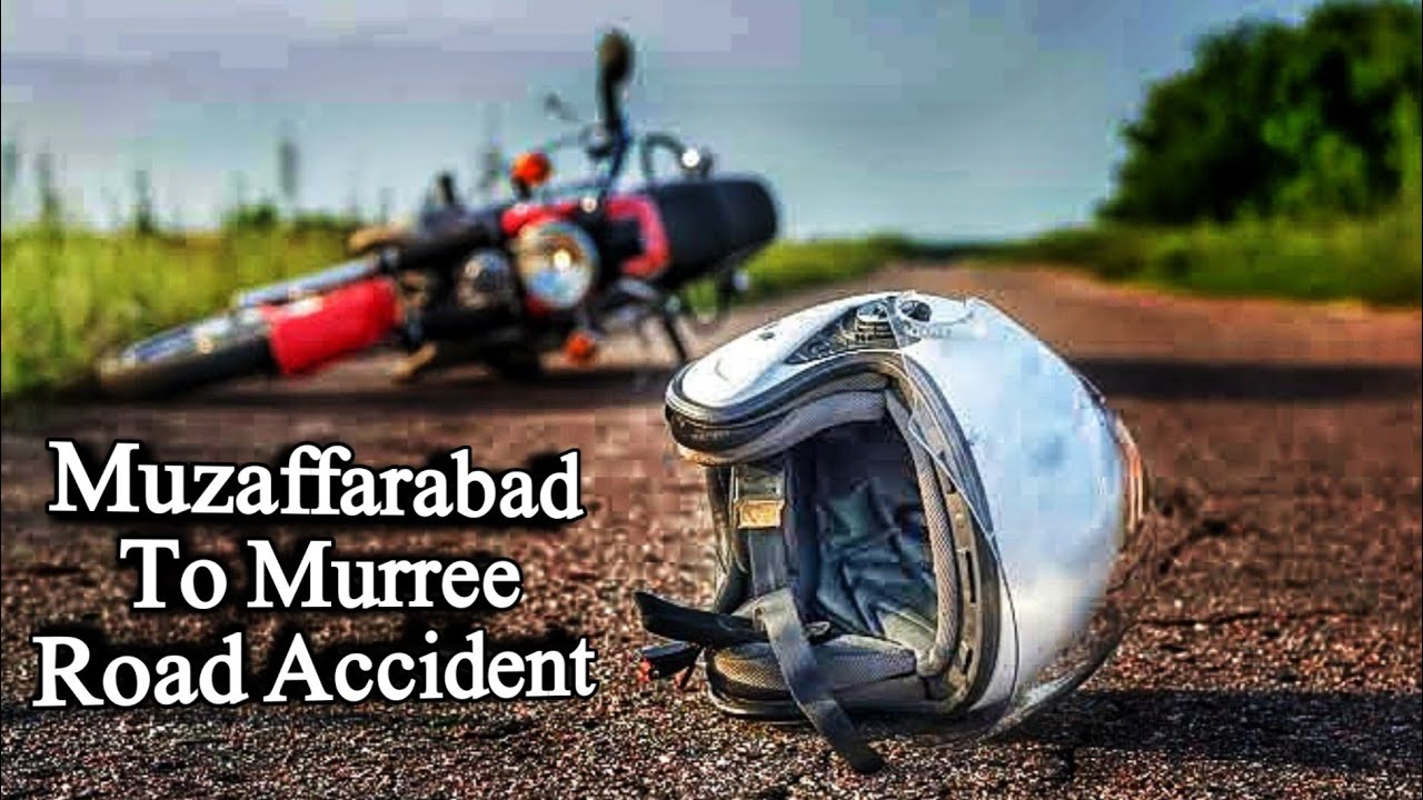 Muzaffarabad To Murree | Horrible Road Accident | Neelum Valley Azad Kashmir Pakistan