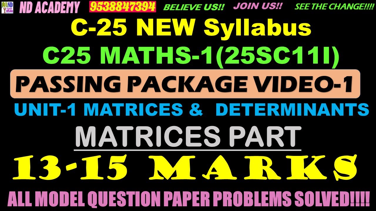 DIPLOMA C25 MATHS-1 PASSING PACKAGE VIDEO-1 |15 MARKS COVERED |UNIT1-MATRICES PART |ND Academy