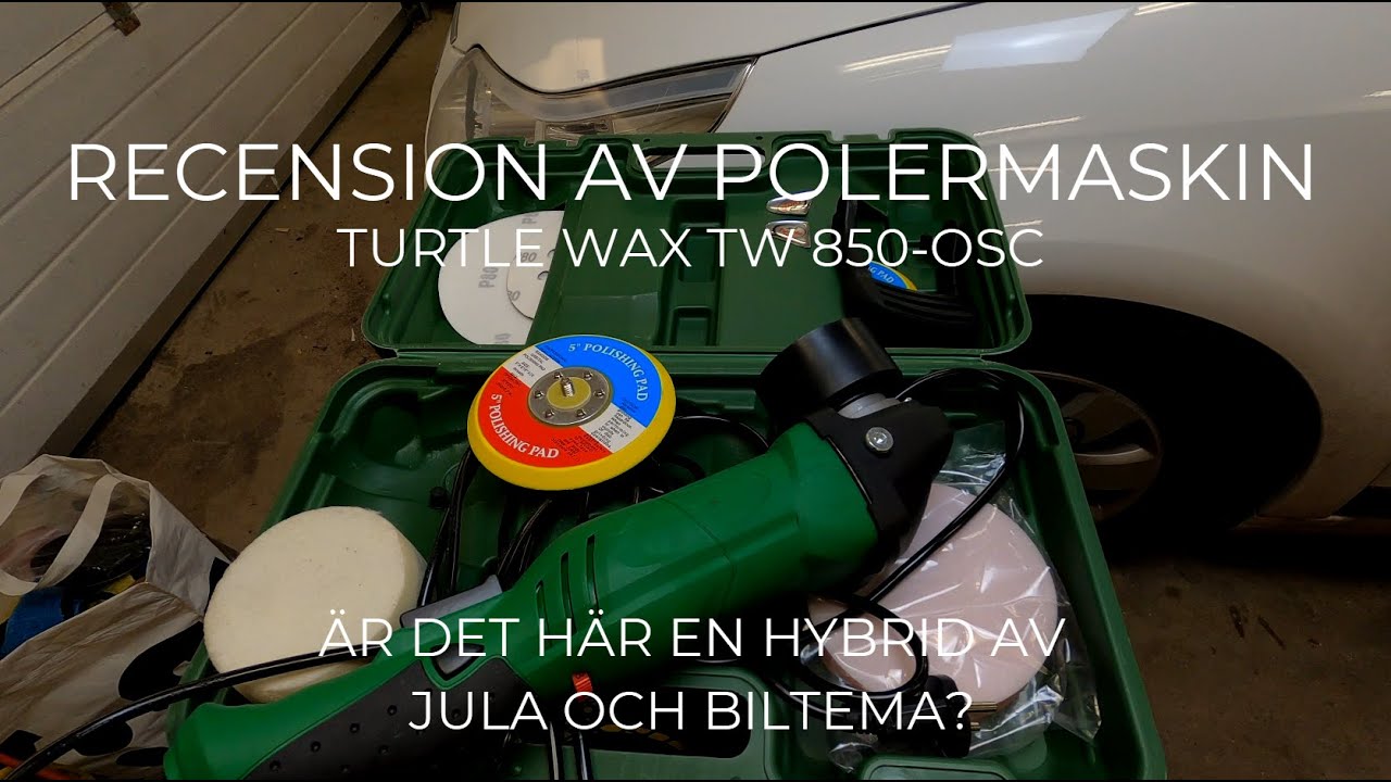 Polermaskin | Recension | Turtle Wax TW 850-OSC | Hybrid mellan Hamron och Biltema?