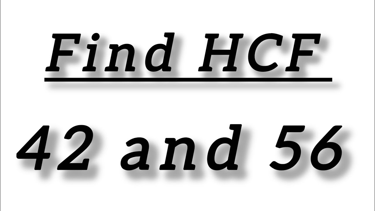 Find HCF of 42 and 56|| how to find hcf of 42 and 56|| higest common factor#maths