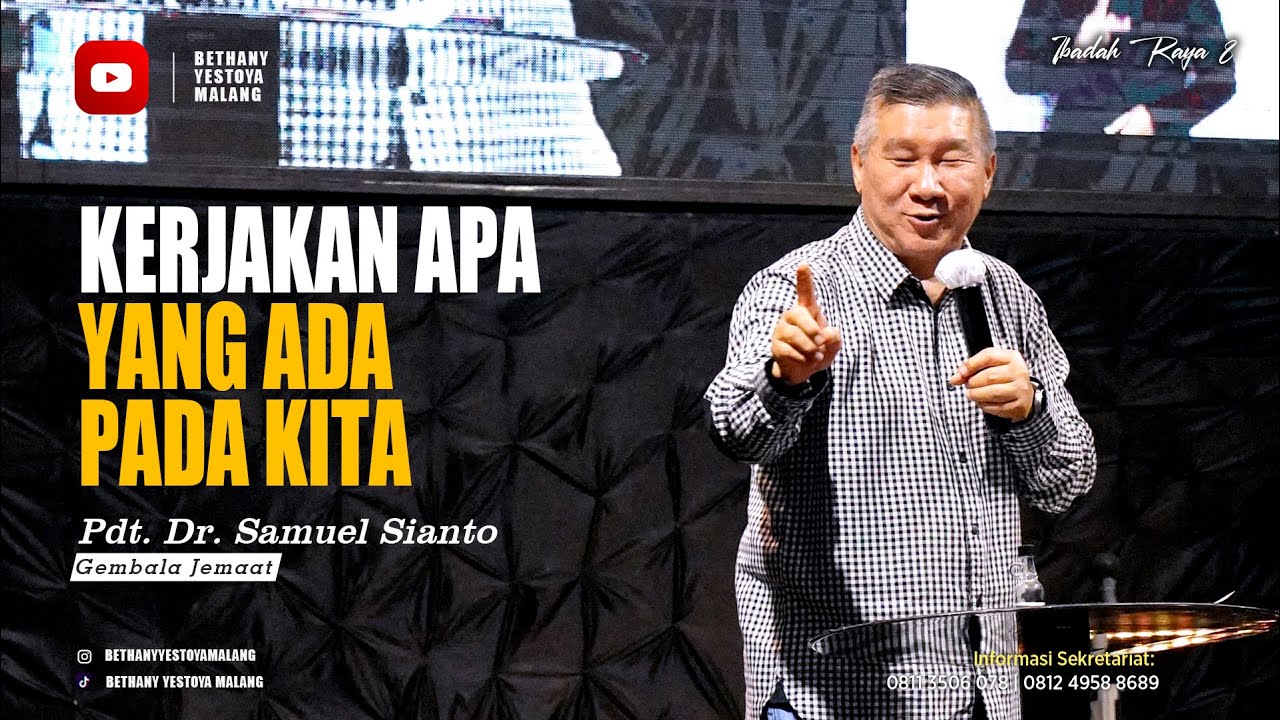 Kerjakan Apa Yang Ada Pada Kita - Pdt. Dr. Samuel Sianto