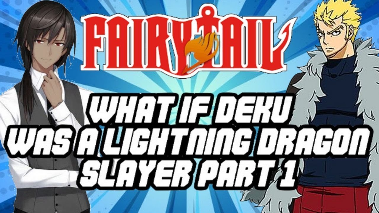 What If Deku Was A Lightning Dragon Slayer (Part 1)