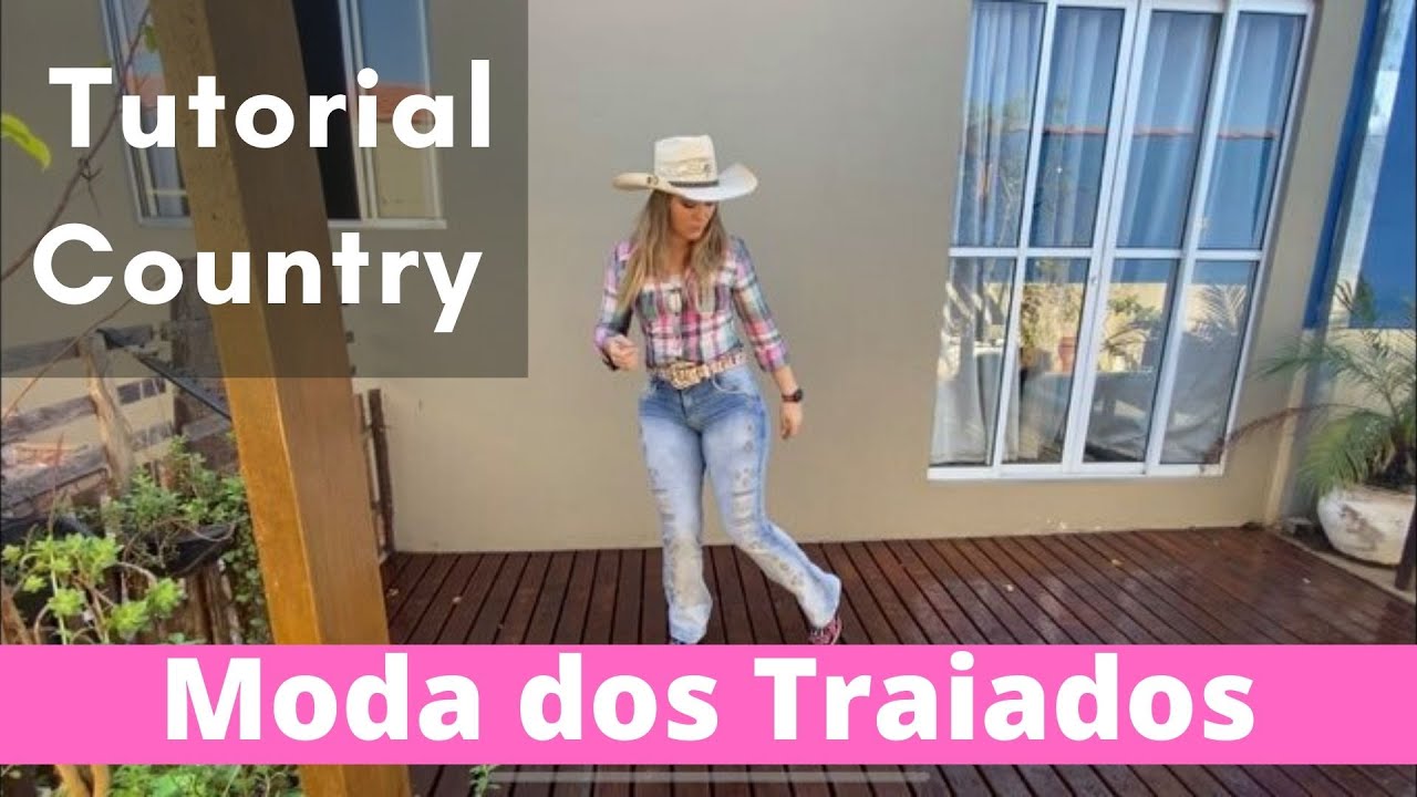 Moda dos Traiados - APRENDA A DAN&Ccedil;AR COUNTRY (F&Aacute;CIL)