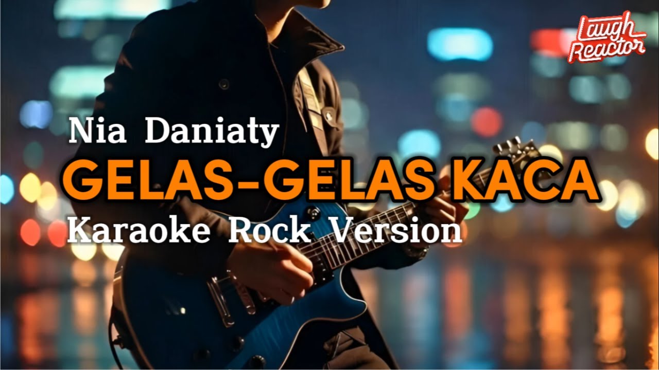 Gelas Gelas Kaca - Nia Daniaty - Karaoke Rock Version