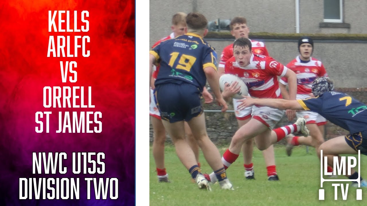 LEAGUE LEADERS | KELLS ARLFC VS ORRELL ST JAMES | NWC UNDER 15S DIVISION TWO