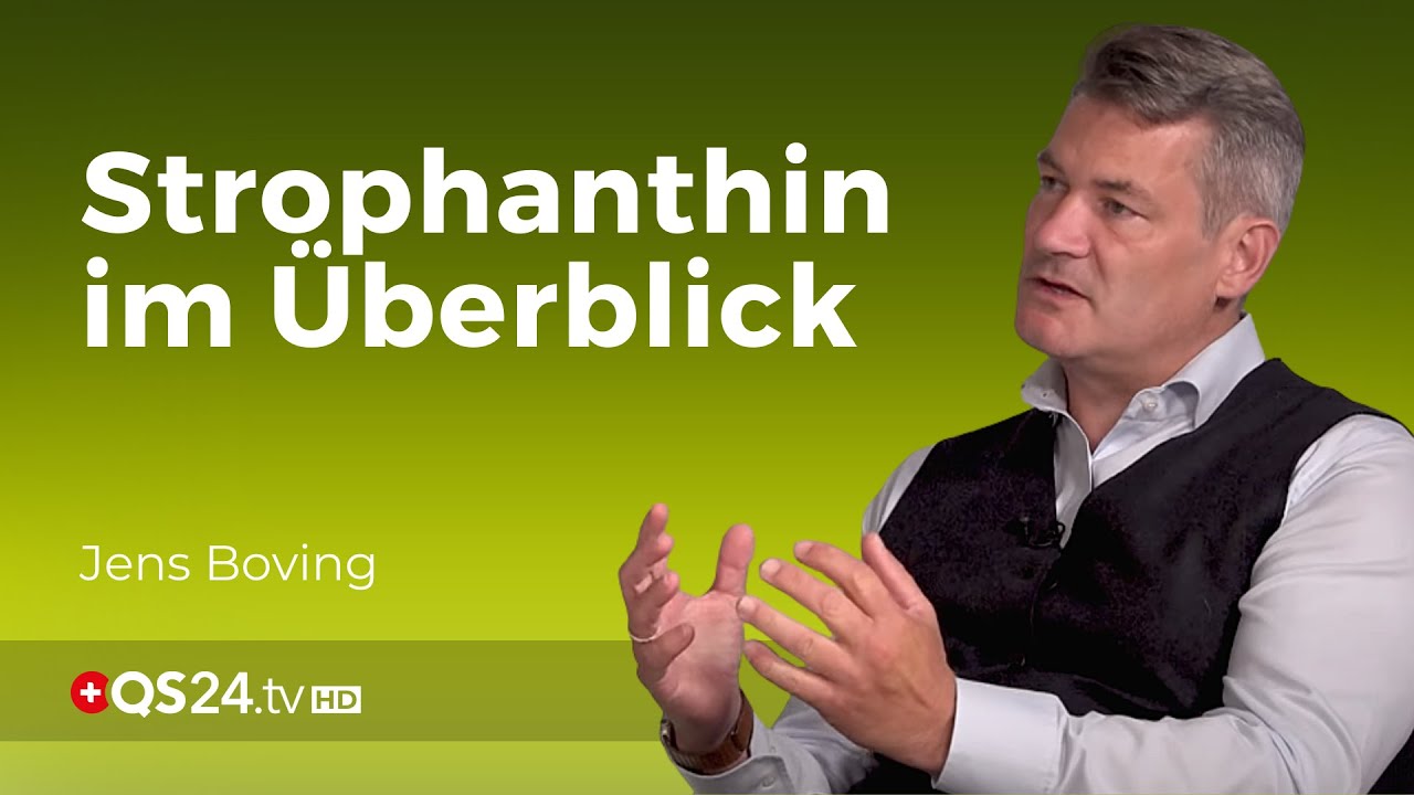 Strophanthin: Überblick – Nutzen - Risiko | Naturmedizin | QS24 Gesundheitsfernsehen