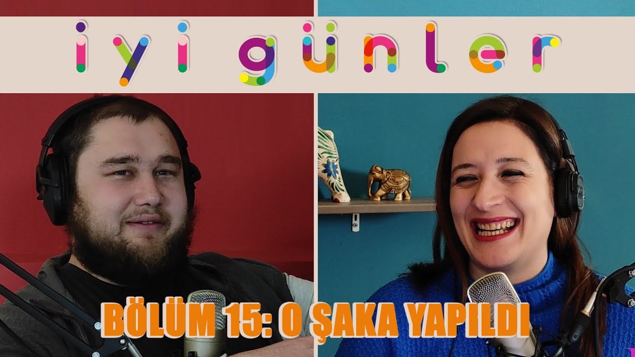 O Şaka Yapıldı | #iyigünlerpodcast​ | 15