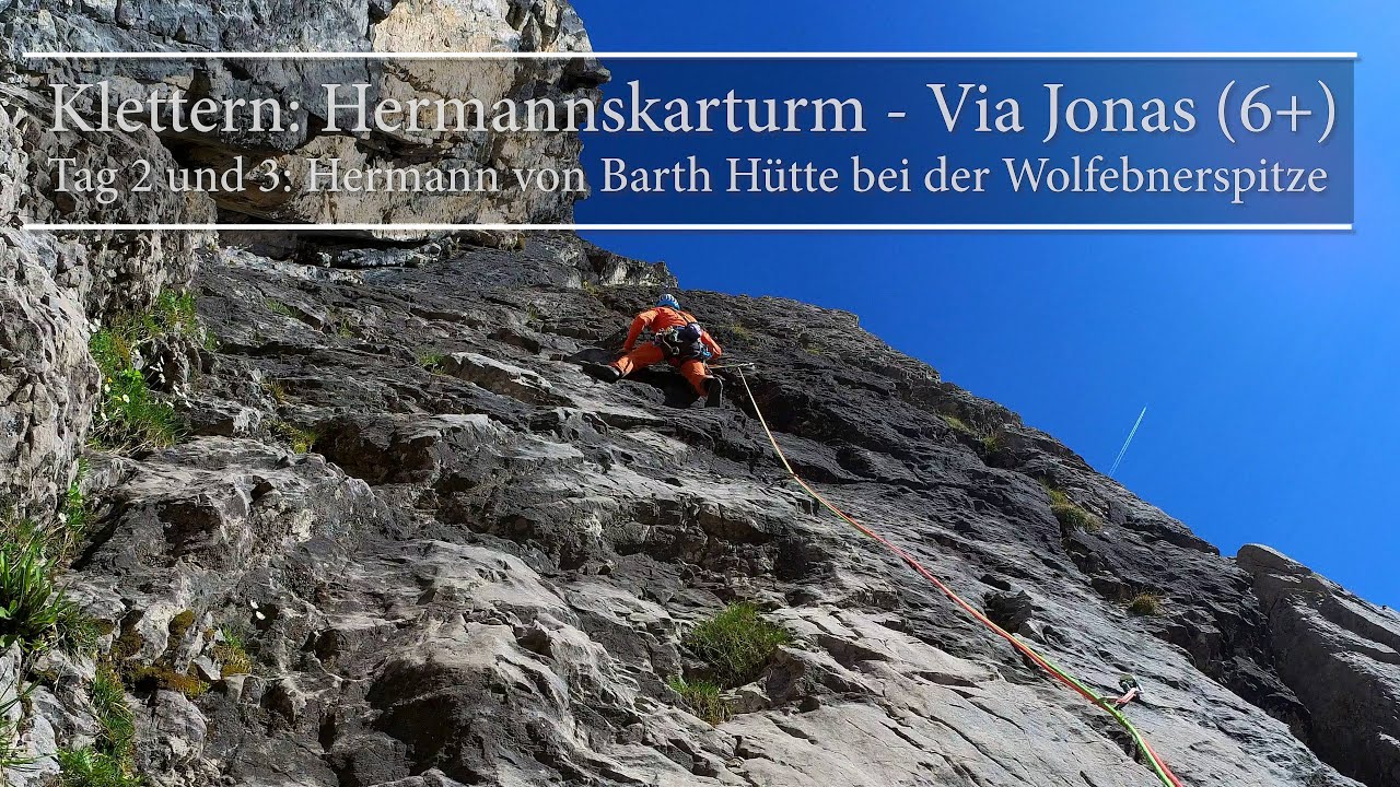 Klettern: Hermannskarturm - Via Jonas (6+) Tag 2/3: Hermann von Barth Hütte bei der Wolfebnerspitze