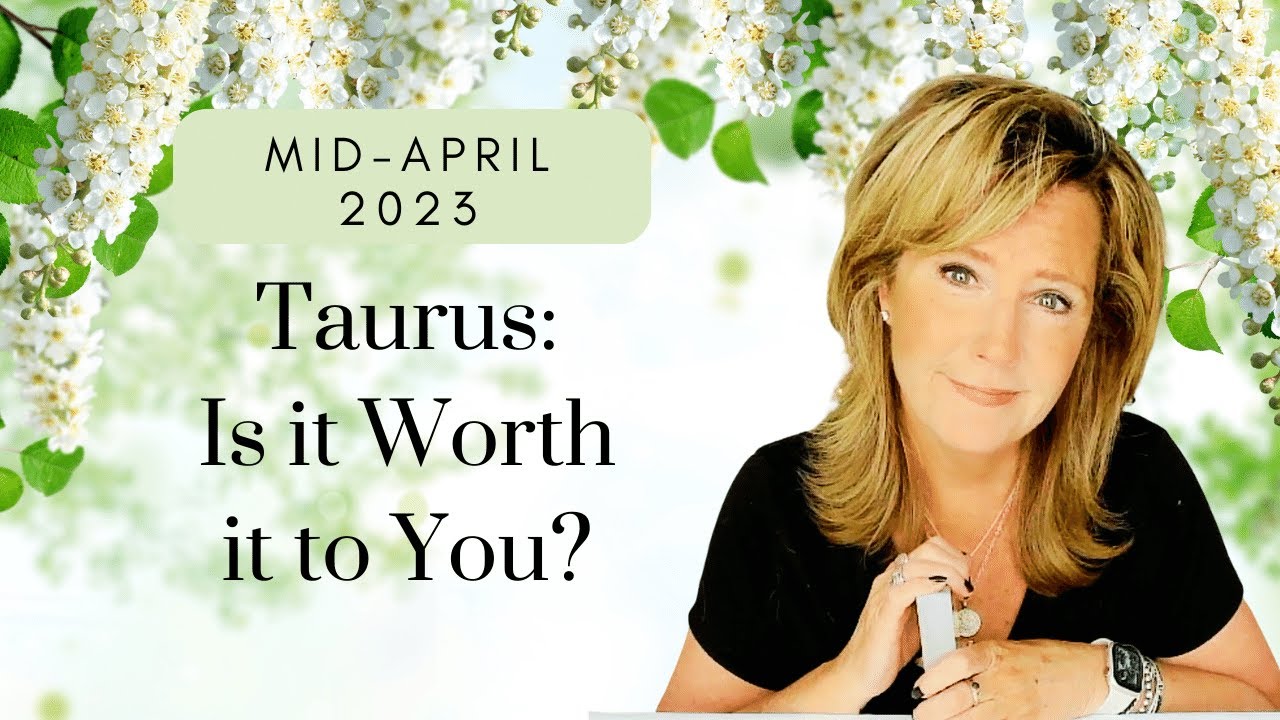 #Taurus : Is This WORTH It To You? | Mid April 2023 #Tarot #Reading