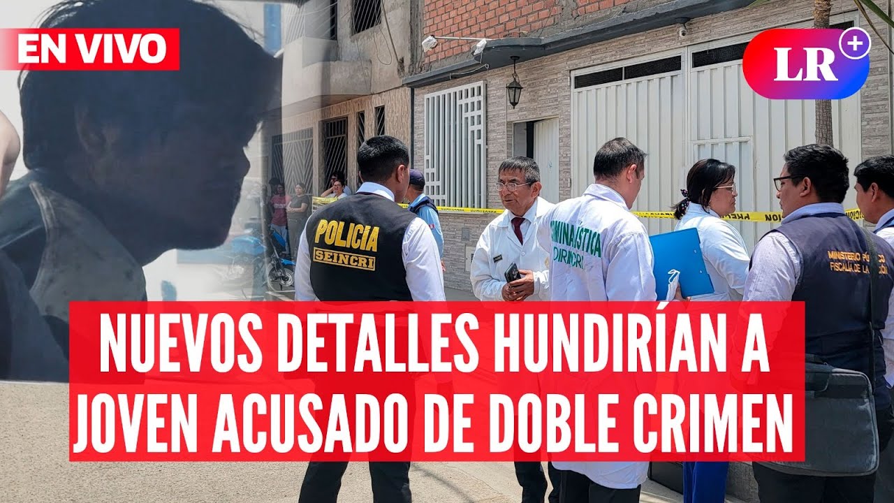 Nuevas declaraciones HUNDIRÍAN a JOVEN ACUSADO de doble FEMINICIDIO contra MADRE e HIJA | #EnVivoLR