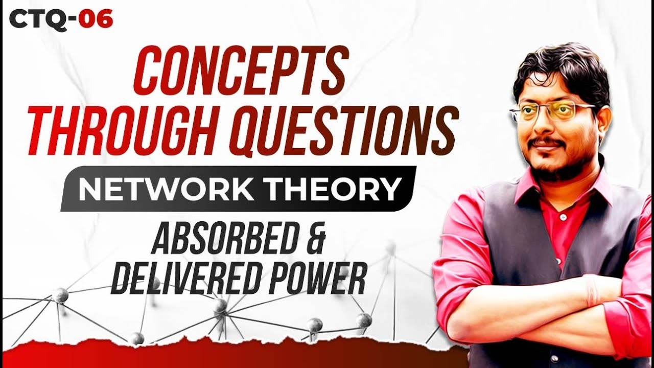Absorbed and Delivered Power | Network Theory