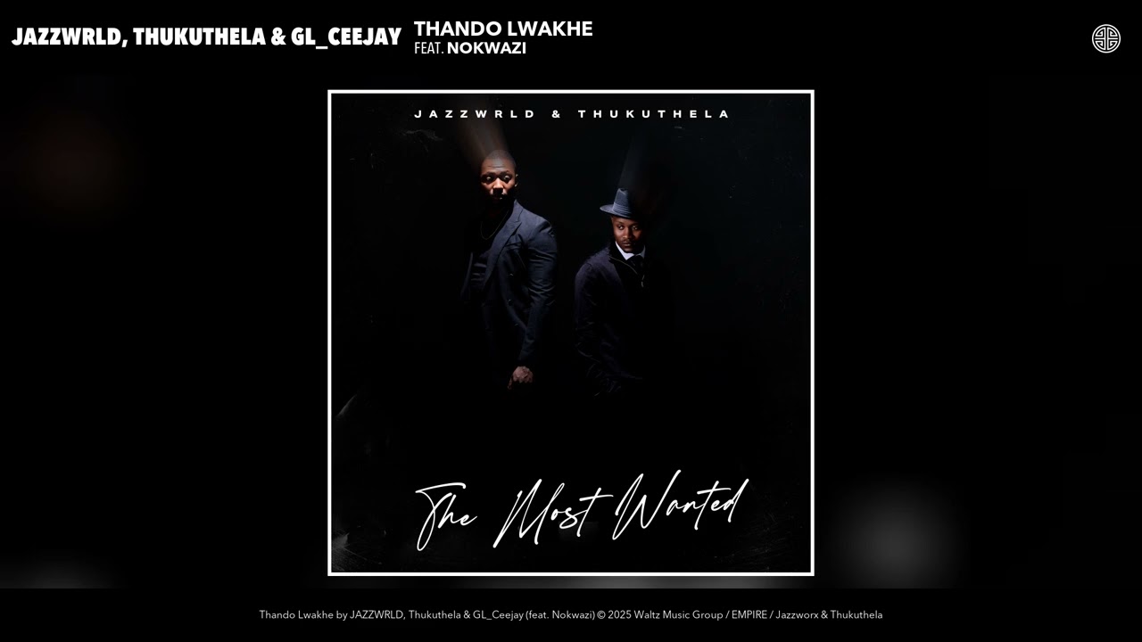 JAZZWRLD, Thukuthela & GL_Ceejay - Thando Lwakhe (Official Audio) (feat. Nokwazi)