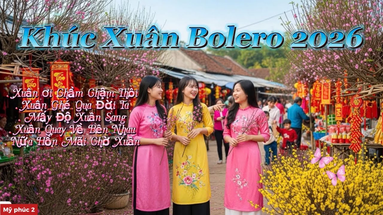 Chúc Xuân Bolero 2026 | Nhạc Xuân Trữ Tình Nhẹ Nhàng Đón Năm Mới An Vui