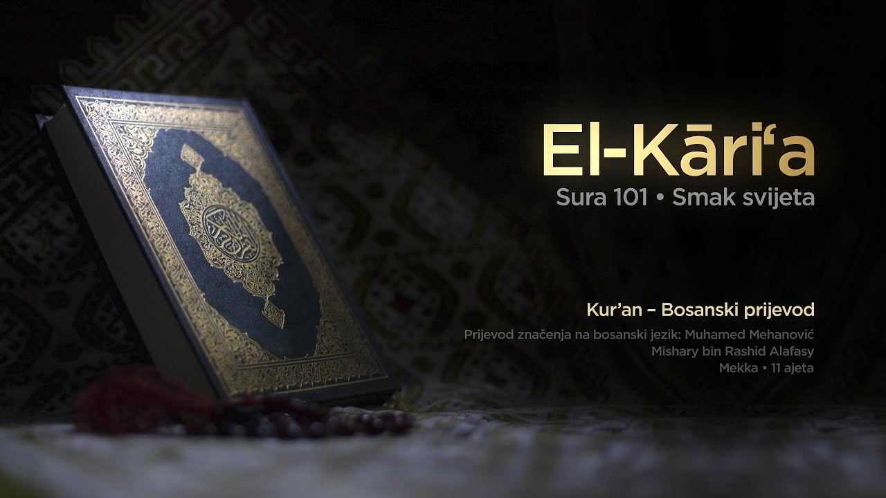 Sura El Karia - Smak svijeta | Kur&rsquo;an &ndash; Bosanski prijevod