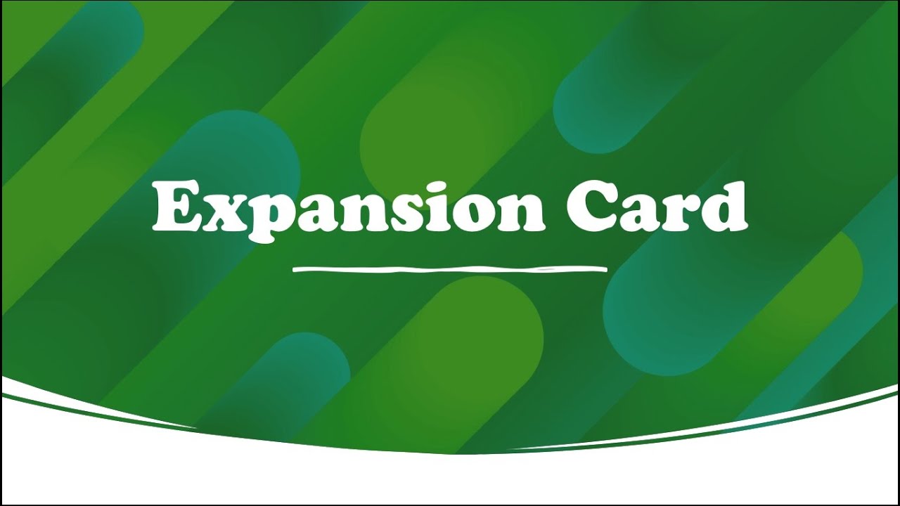#28 Computer 101: Expansion Card