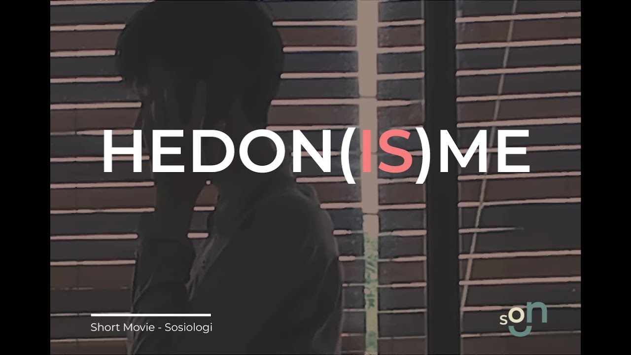 Hedon(is)Me ! ! ! || Film Pendek Sosiologi