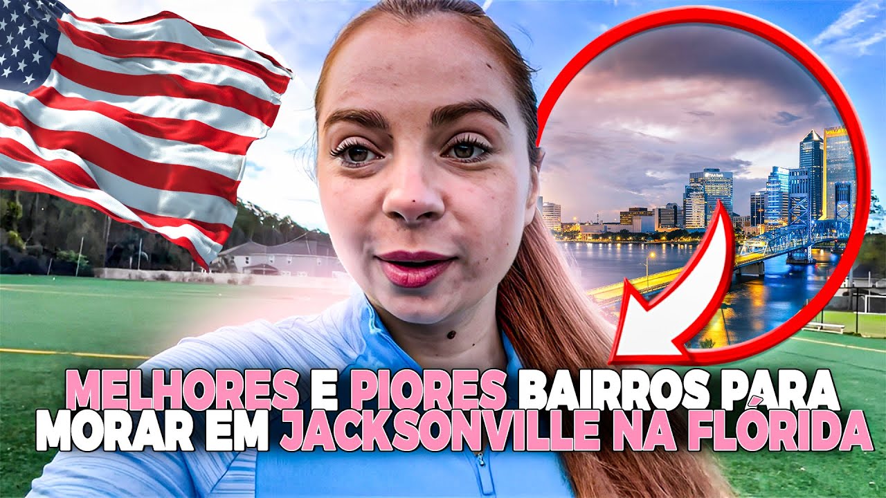ONDE MORAR EM JACKSONVILLE, FLÓRIDA? MELHORES E PIORES BAIRROS!