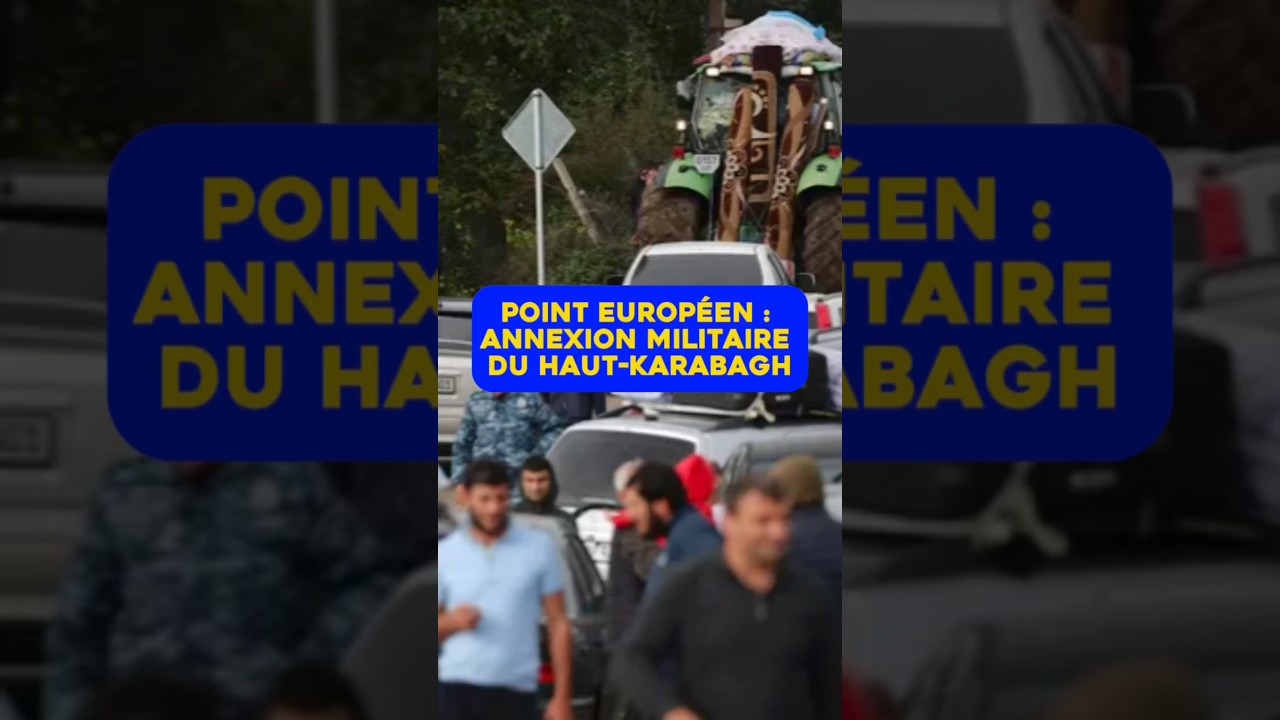 Point Europ&eacute;en : annexion militaire du Haut-Karabagh