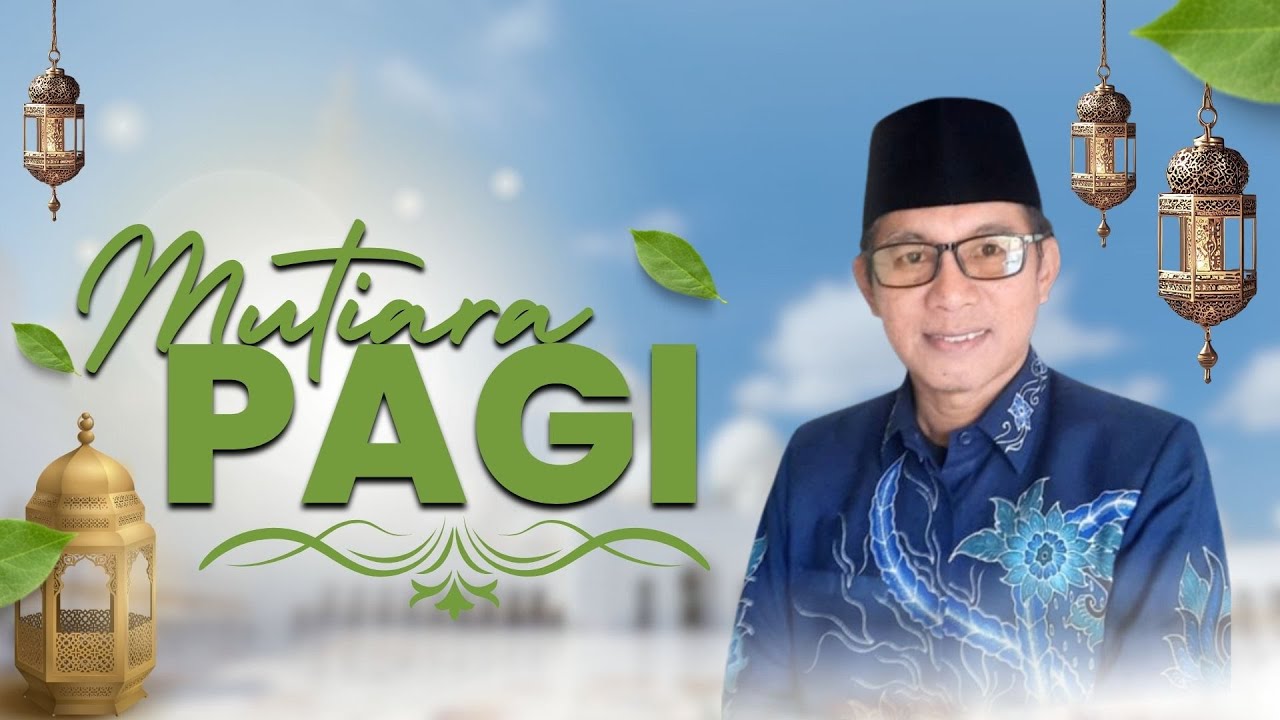 MUTIARA PAGI || LURUS BERTAUHID DENGAN TAWAKKAL || EDISI SABTU 24 JANUARI 2026