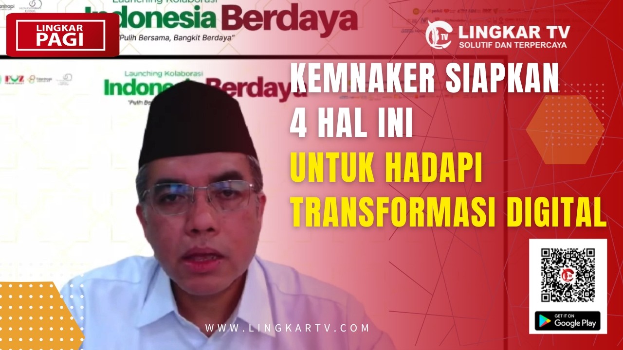 KEMNAKER SIAPKAN 4 HAL INI UNTUK HADAPI TRANSFORMASI DIGITAL | LINGKAR PAGI