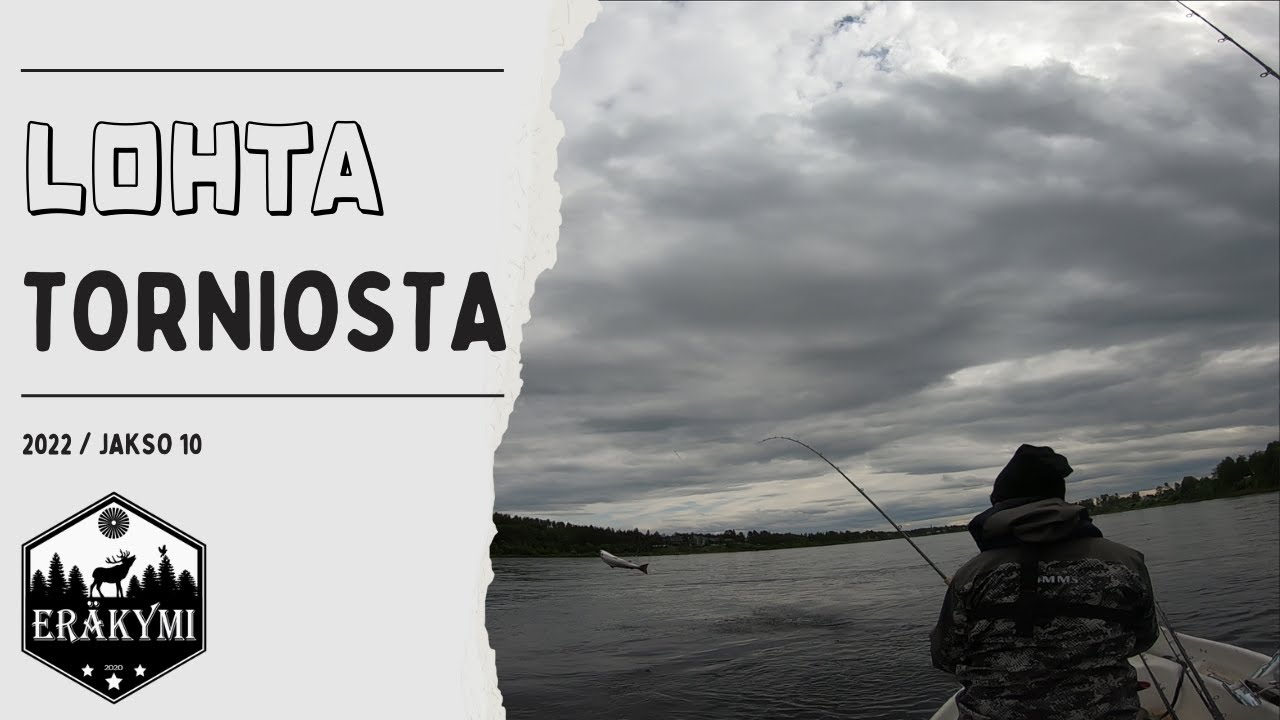 Lohi Tornionjoesta | 2022 / jakso 10
