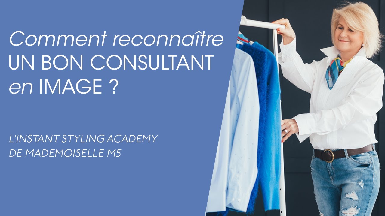 Comment reconnaitre un bon consultant en image ? - L’Instant Styling Academy de Mademoiselle M5