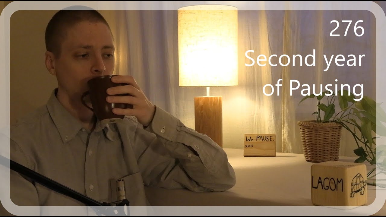 Pausing with Eric - Ep 276 - Second year of Pausing