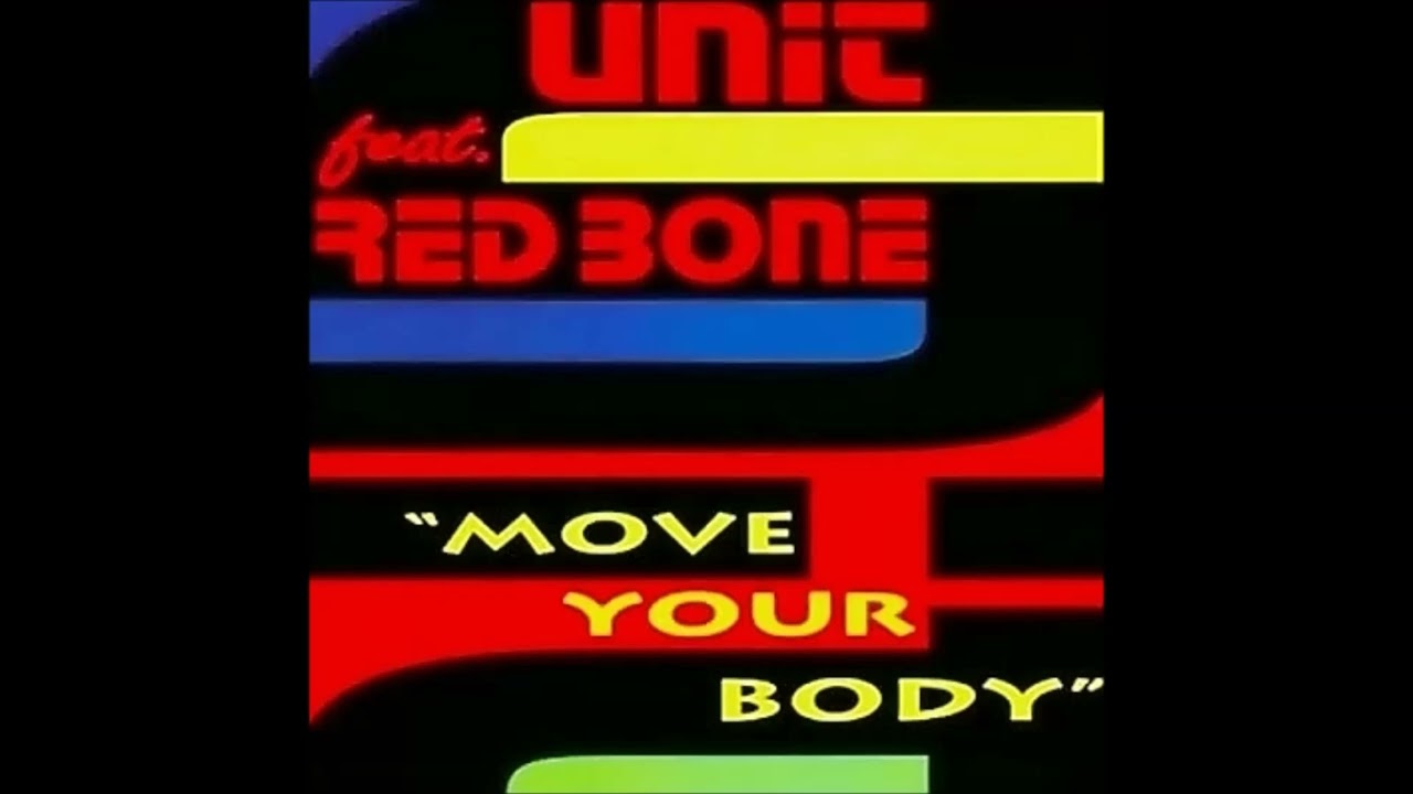 Unit feat. Red Bone - Move Your Body (Club Mix)