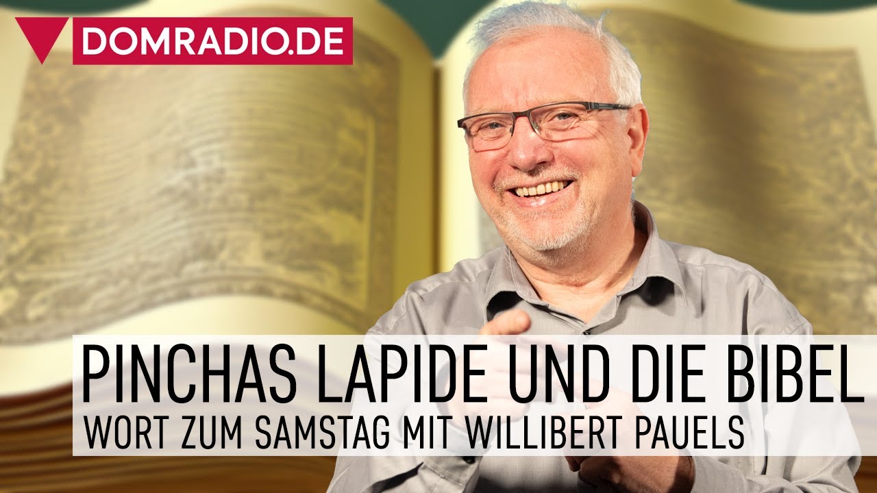 Pinchas Lapide und die Bibel – Das Wort zum Samstag mit Willibert Pauels