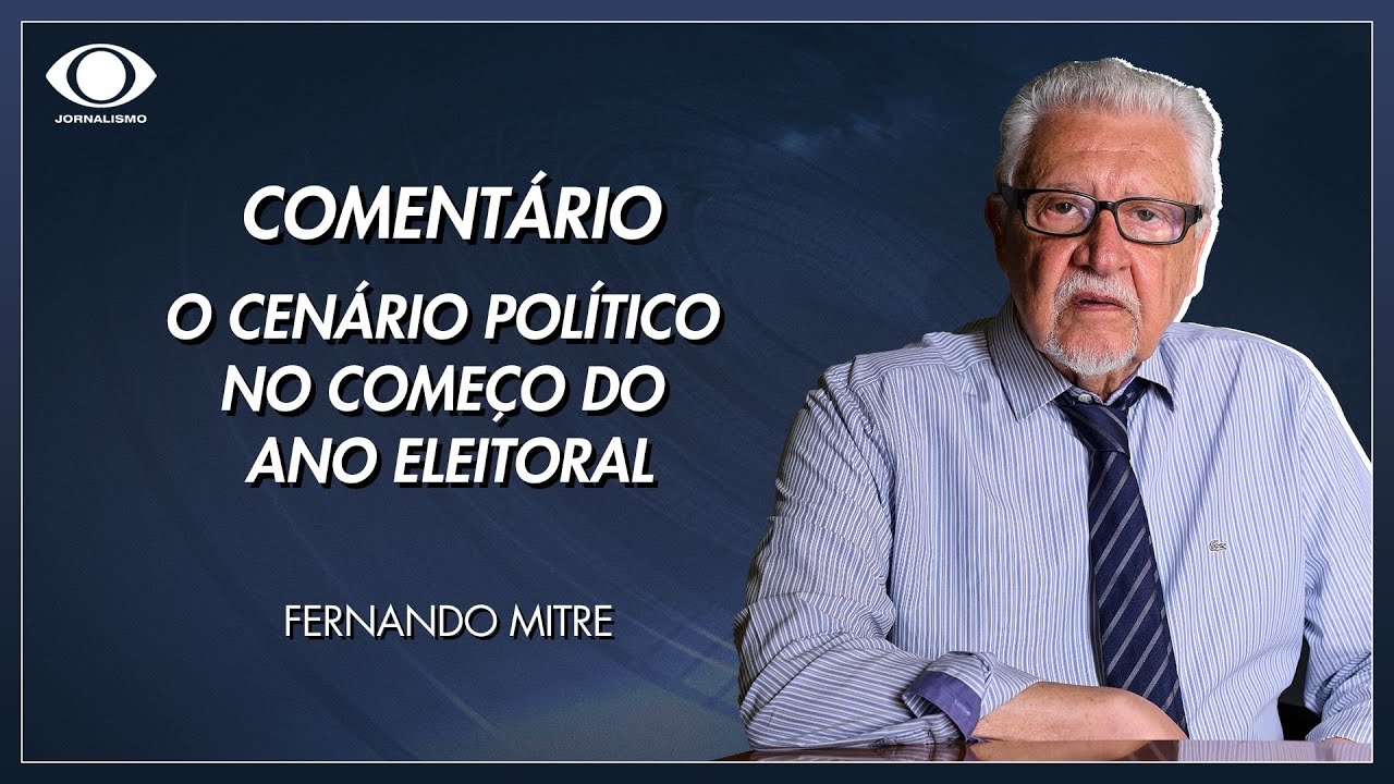 Mitre: O cen&aacute;rio pol&iacute;tico no come&ccedil;o do ano eleitoral | Jornal da Noite