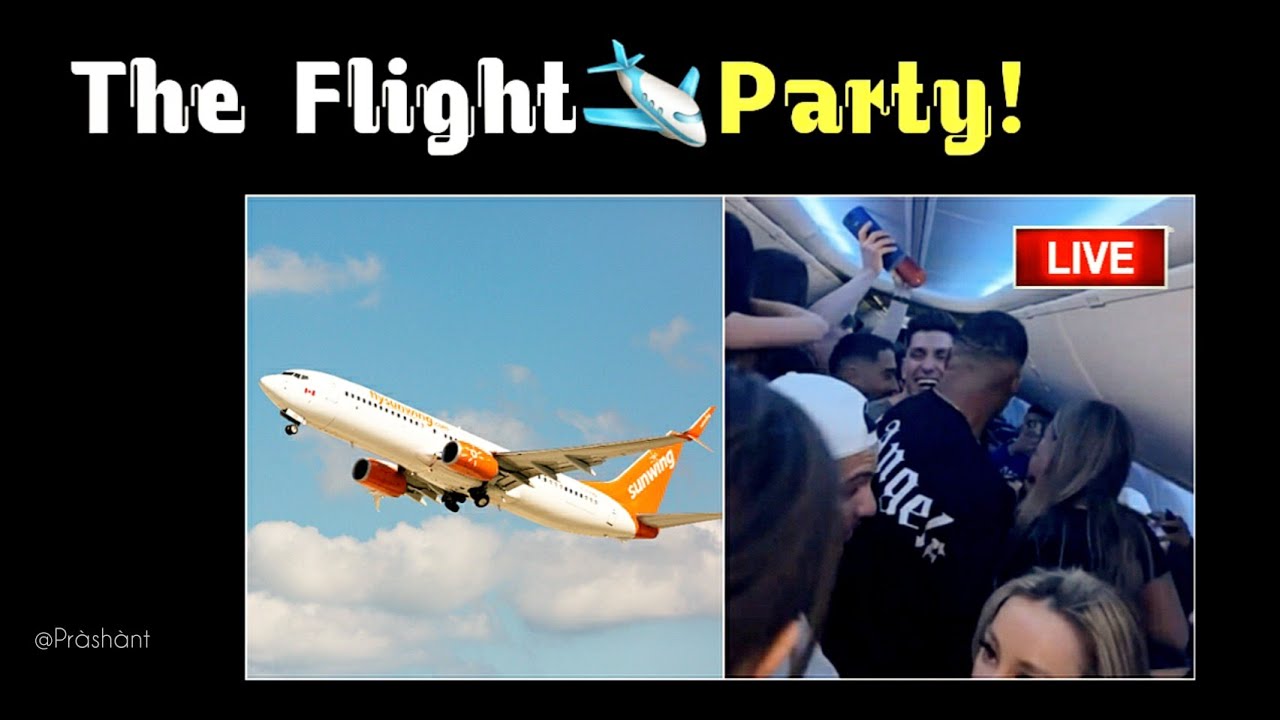 ✅The Party Flight 🥳✈ | Sunwing Airlines Flight