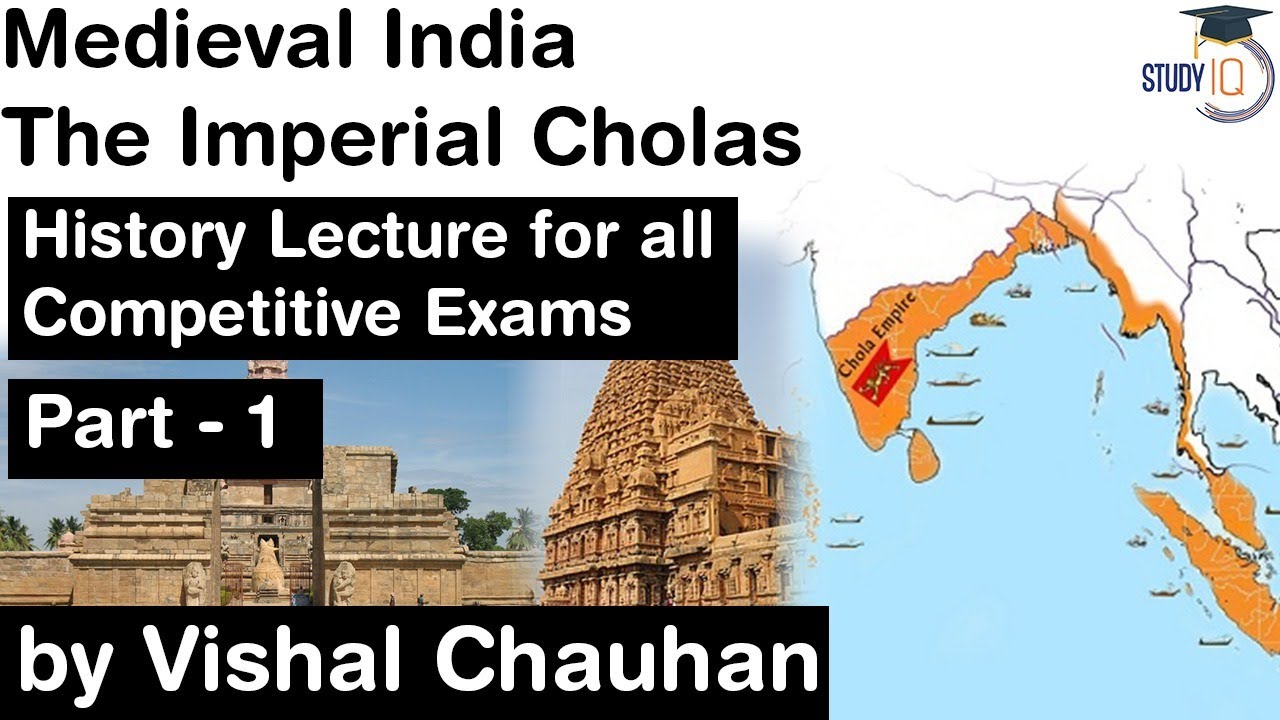 History of Medieval India - The Imperial Chola Part 1 - History lecture for all competitive exams