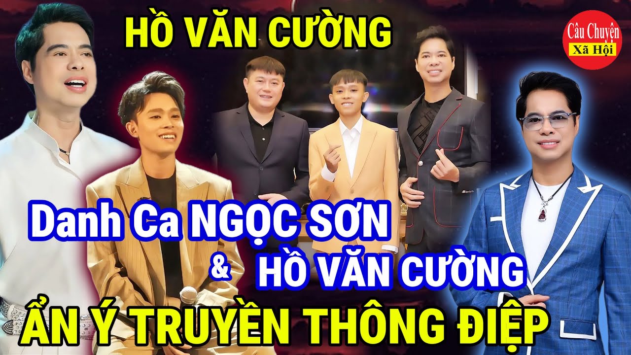 Danh ca NGỌC SƠN Và Ca Sĩ HỒ VĂN CƯỜNG - Bài Học Làm Người. Truyền Thông Điệp Trong Một Liveshow  ?