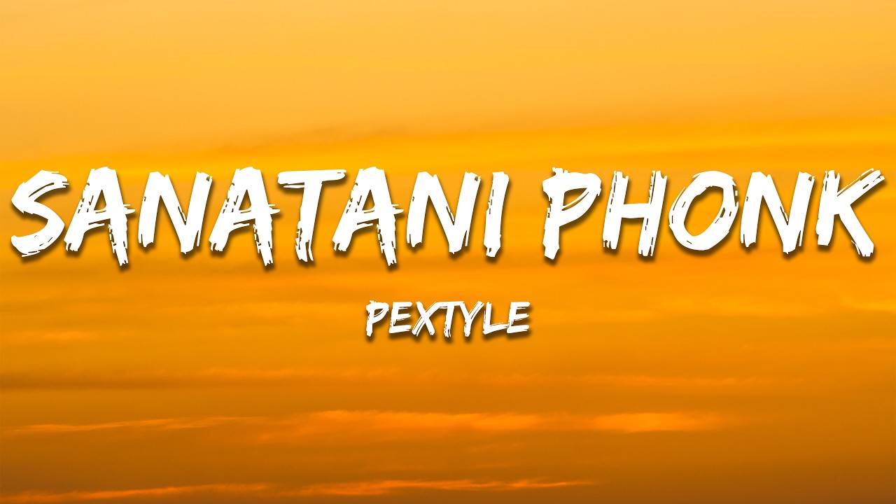 Sanatani phonk - Pextyle (Lyrics) | 7clouds Hindi