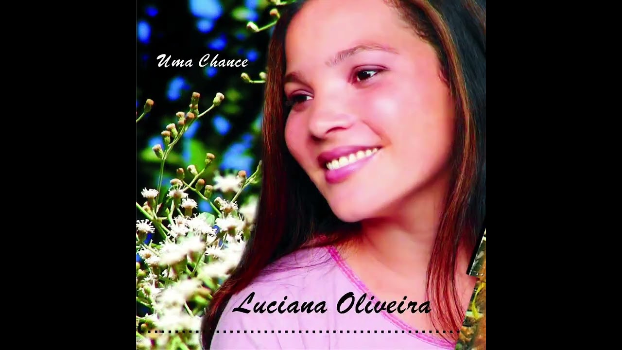 Luciana Oliveira | Deus Jamais Te Esqueceu [Álbum Uma Chance]
