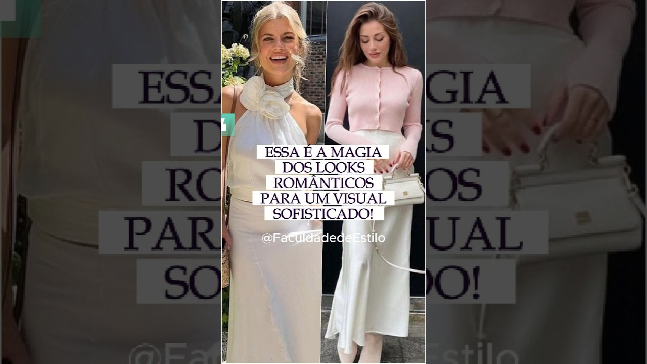 💖 Esses Looks v&atilde;o te Deixar Linda e Elegante com Looks Rom&acirc;nticos! ✨ #fashion