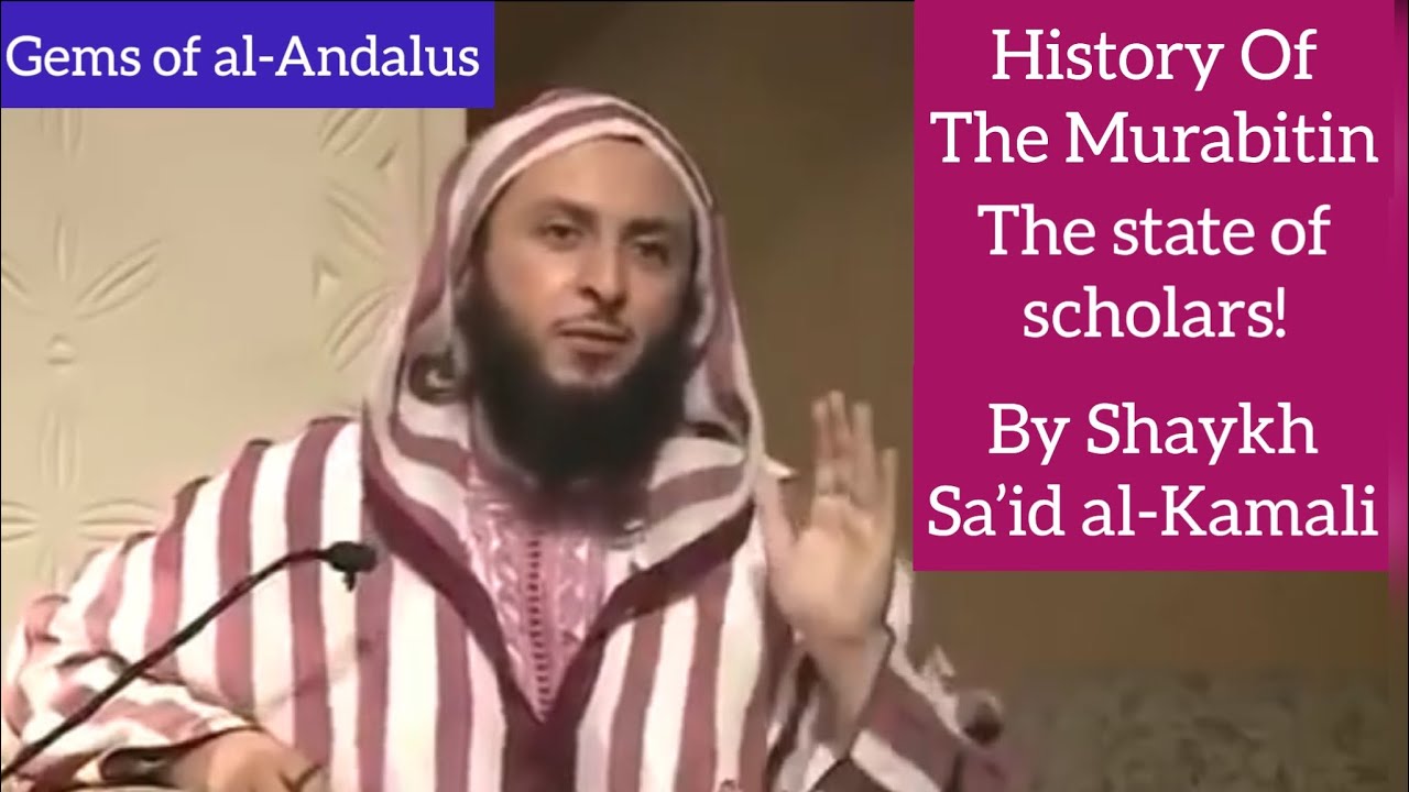 History of the Murabitin. The state of scholars! | Shaykh Sa&rsquo;id al-Kamali
