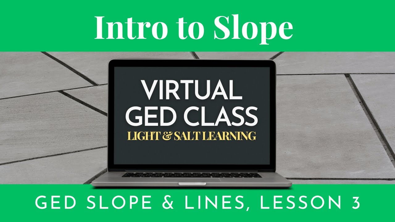 Intro to Slope: GED Slope & Lines Class 3
