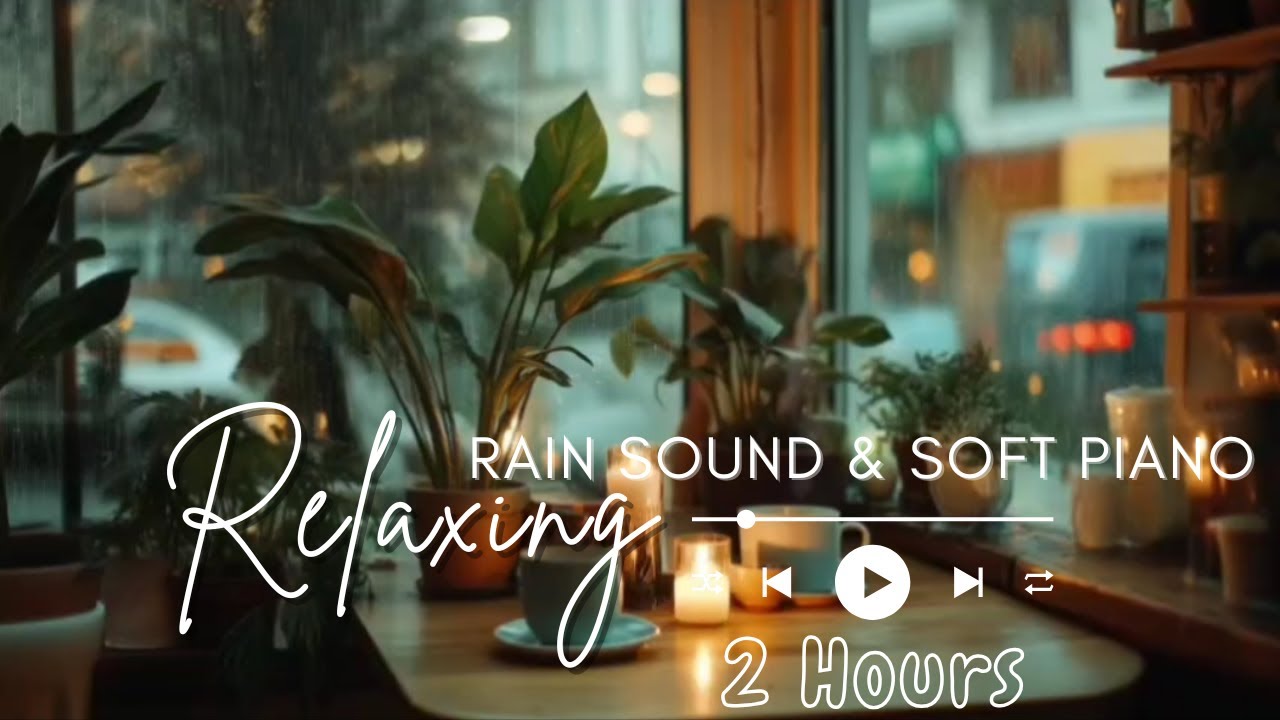 Relaxing Piano Music and Rain Sound for Stress Relief, Deep Focus, and Better Sleep  Calming Instrum
