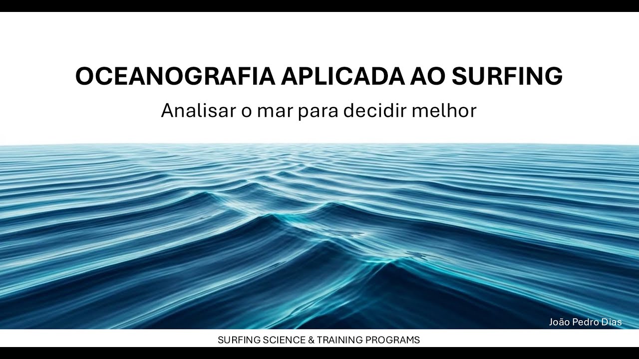 Ocenografia Aplicada ao Surfing - Analisar o mar para decidir melhor