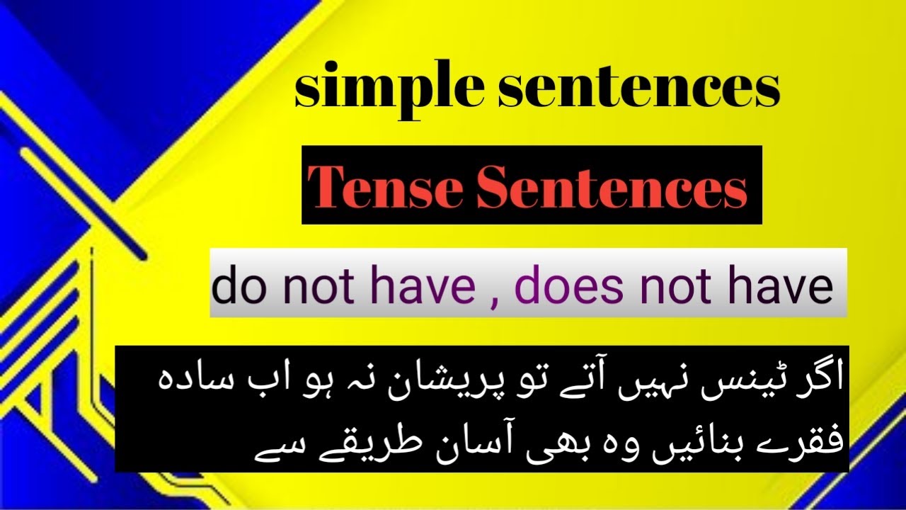 Simple Sentences/ how make simple sentences with out tenses/how use do not have/ does not have rules