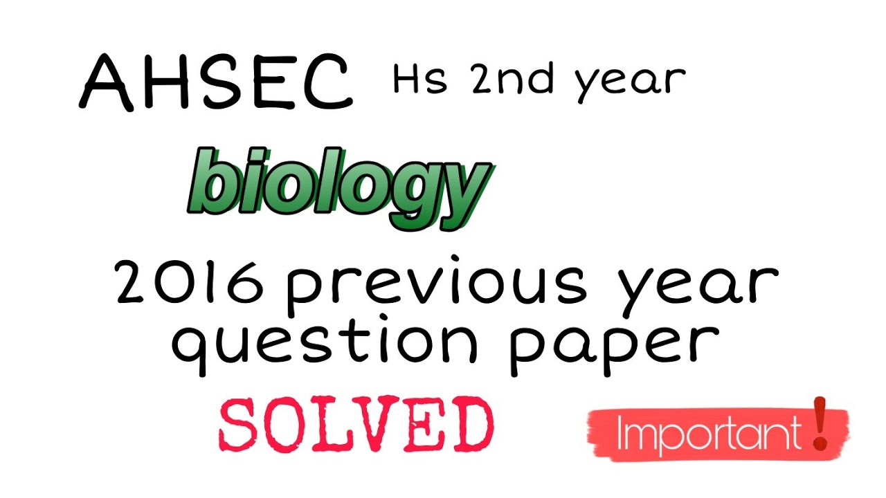 AHSEC Hs 2nd year Biology 2016 solved question paper