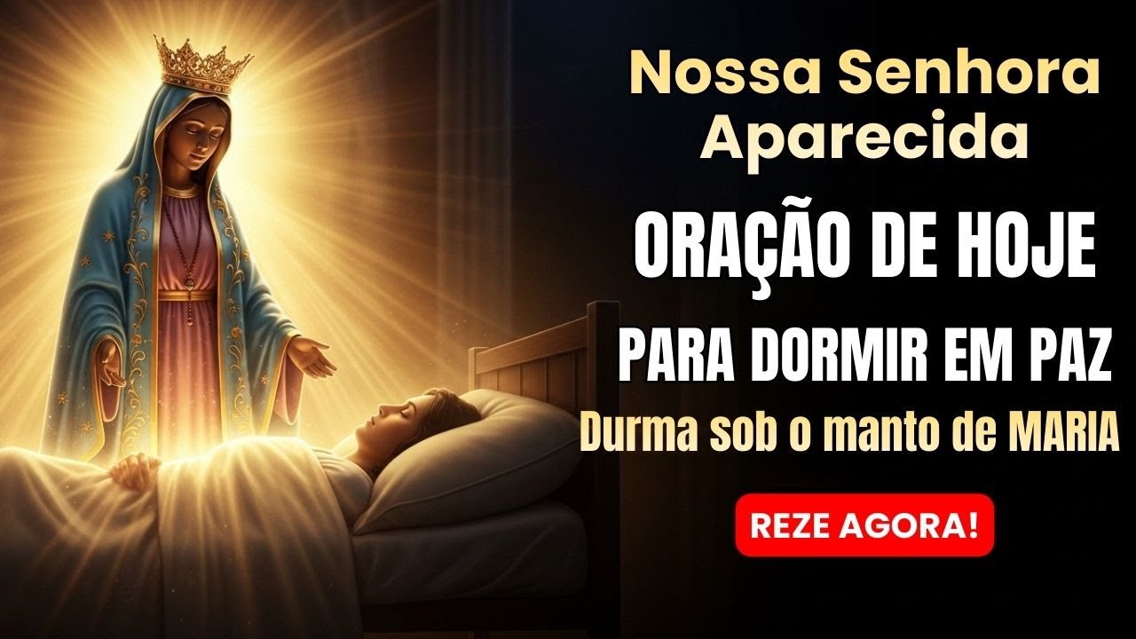 Oração a Nossa Senhora Aparecida para Dormir em Paz e Sem Ansiedade