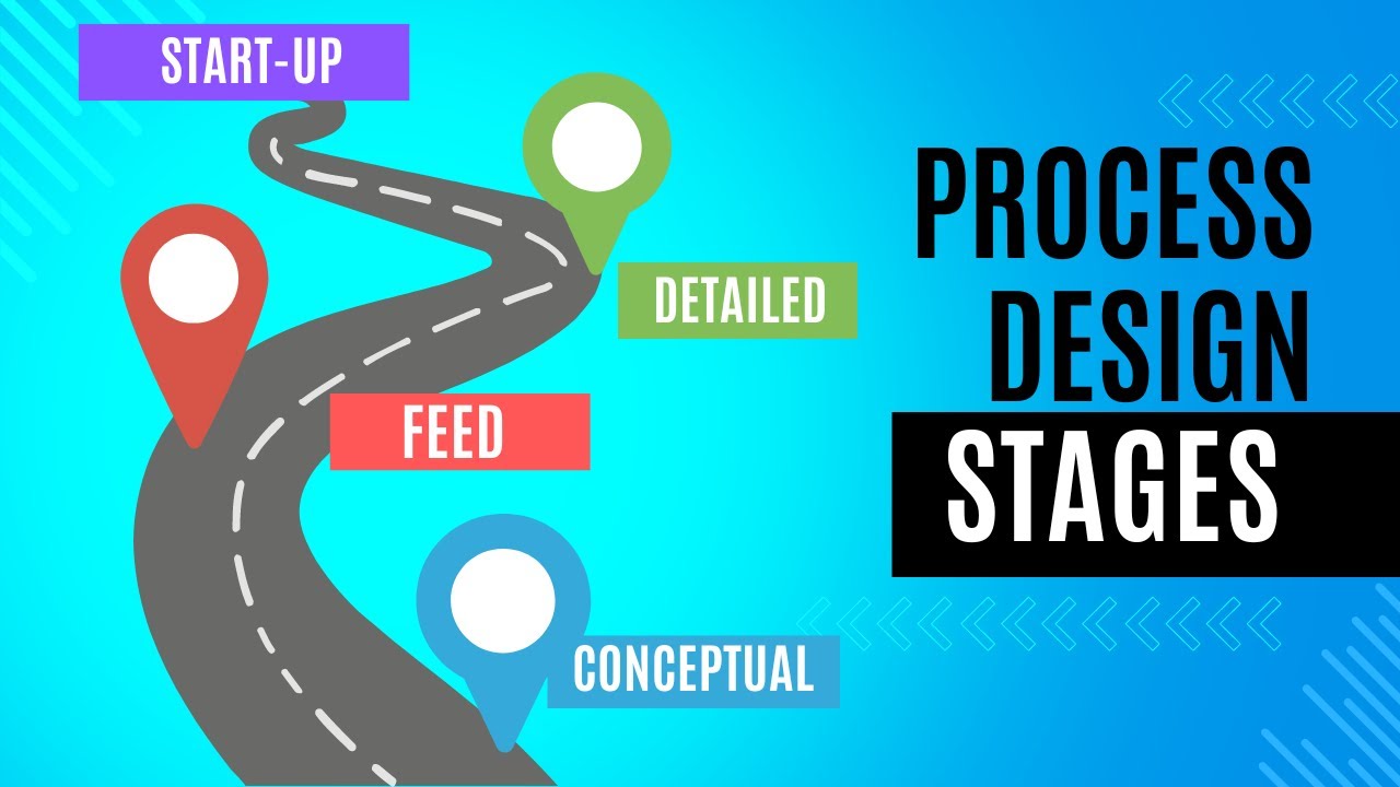 Process Design Stages From Conceptual Design To Startup